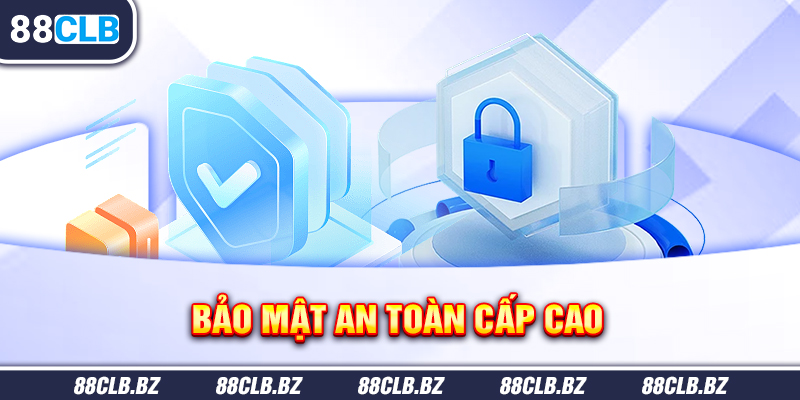 Bảo mật an toàn cấp cao